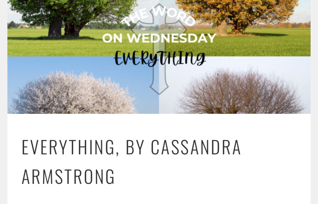 Everything – The Word on Wednesday Reblog by Cassandra Armstrong